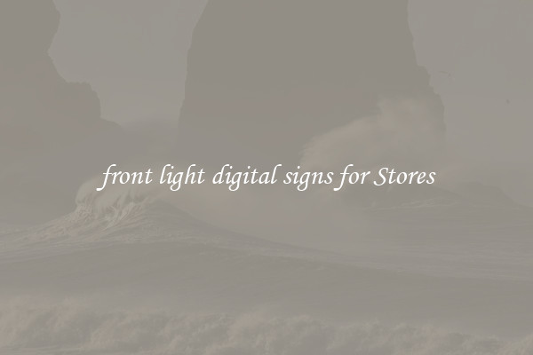 front light digital signs for Stores