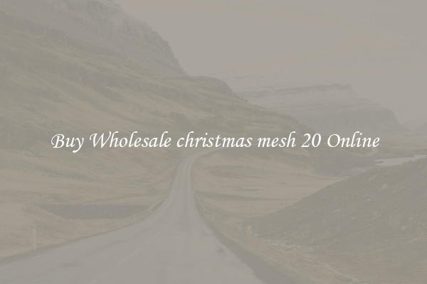 Buy Wholesale christmas mesh 20 Online