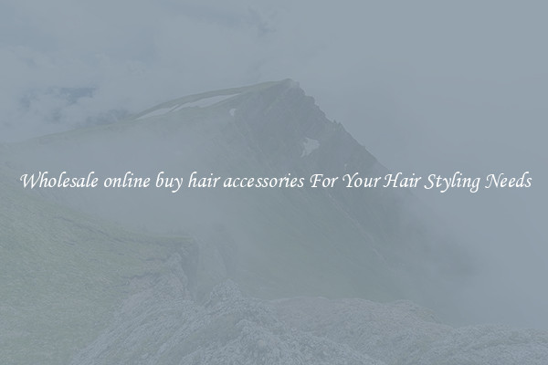 Wholesale online buy hair accessories For Your Hair Styling Needs