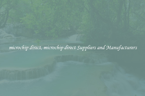 microchip direct, microchip direct Suppliers and Manufacturers