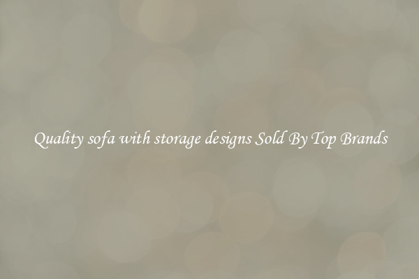 Quality sofa with storage designs Sold By Top Brands