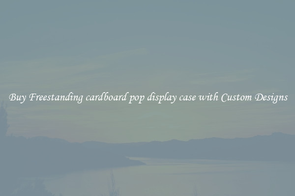 Buy Freestanding cardboard pop display case with Custom Designs