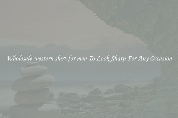 Wholesale western shirt for men To Look Sharp For Any Occasion