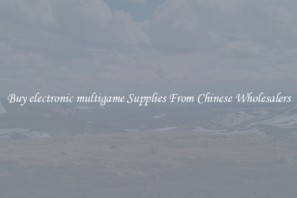 Buy electronic multigame Supplies From Chinese Wholesalers
