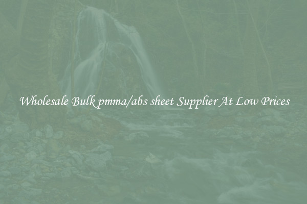 Wholesale Bulk pmma/abs sheet Supplier At Low Prices