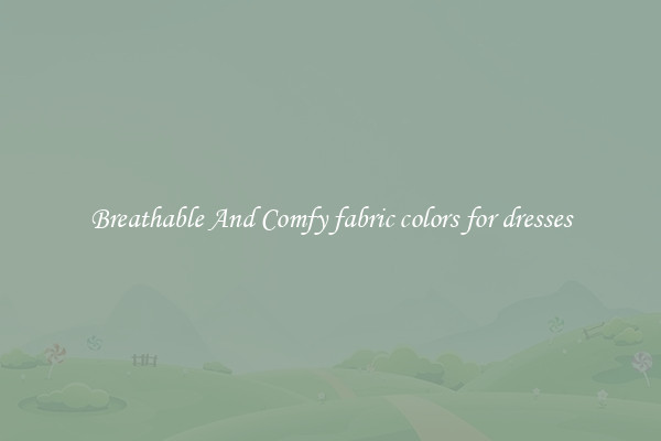 Breathable And Comfy fabric colors for dresses
