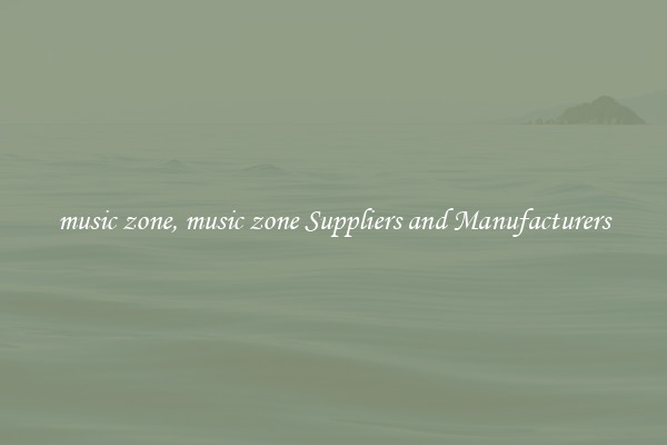 music zone, music zone Suppliers and Manufacturers
