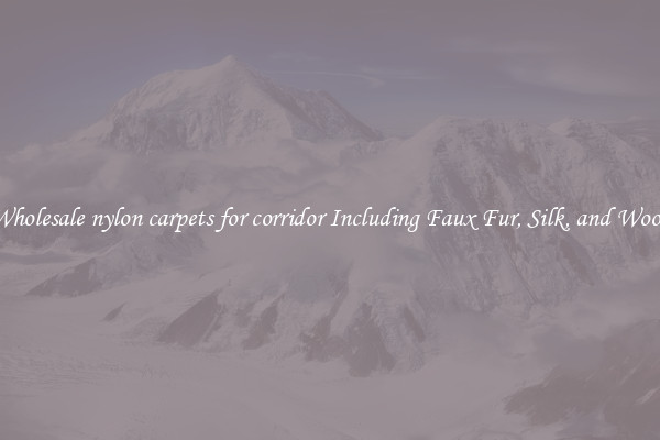 Wholesale nylon carpets for corridor Including Faux Fur, Silk, and Wool 