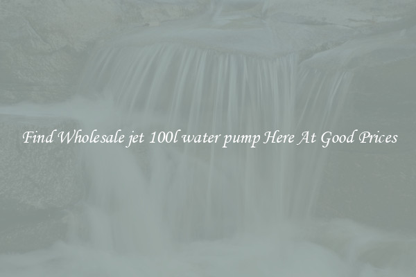 Find Wholesale jet 100l water pump Here At Good Prices