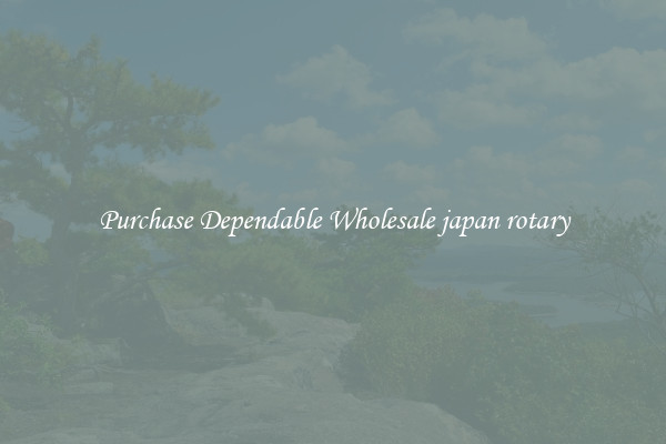 Purchase Dependable Wholesale japan rotary