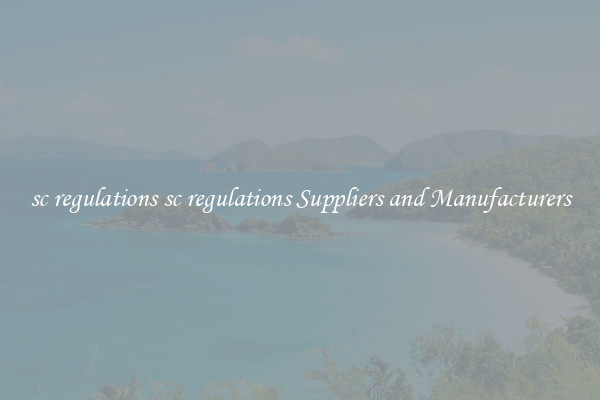 sc regulations sc regulations Suppliers and Manufacturers
