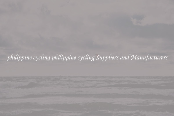 philippine cycling philippine cycling Suppliers and Manufacturers