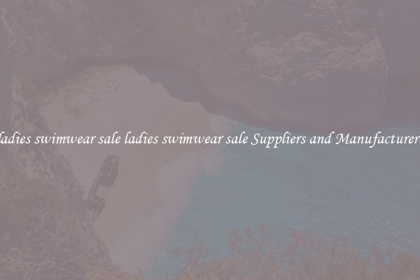 ladies swimwear sale ladies swimwear sale Suppliers and Manufacturers