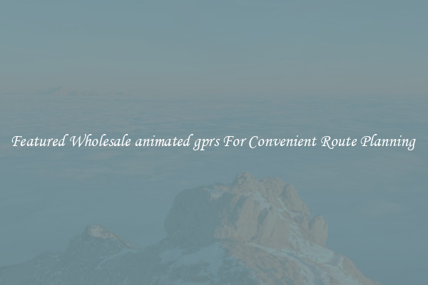 Featured Wholesale animated gprs For Convenient Route Planning 