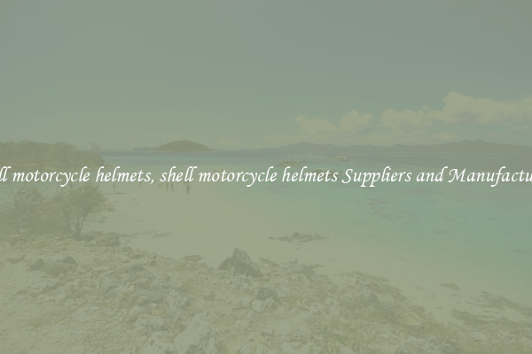shell motorcycle helmets, shell motorcycle helmets Suppliers and Manufacturers
