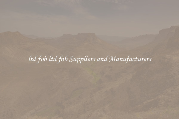 ltd fob ltd fob Suppliers and Manufacturers