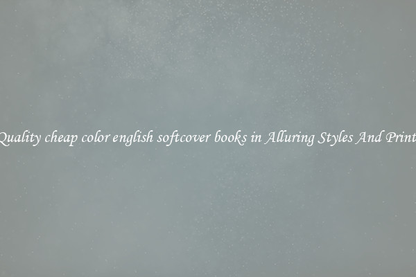 Quality cheap color english softcover books in Alluring Styles And Prints